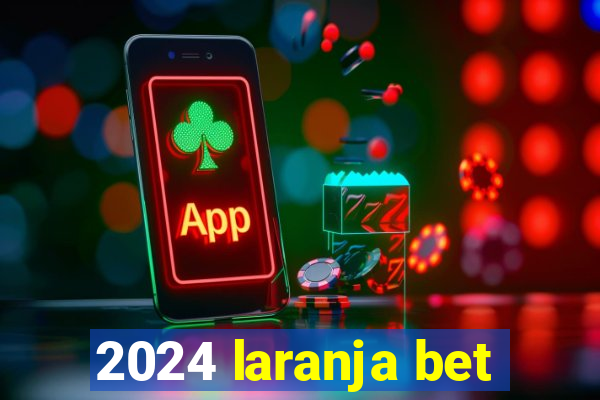 2024 laranja bet